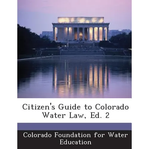Citizen's Guide to Colorado Water Law, Ed. 2