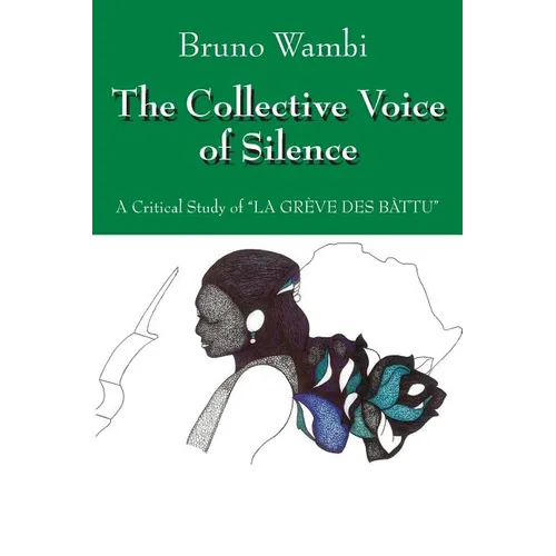 The Collective Voice of Silence: A Critical Study of "La Greve Des Battu"