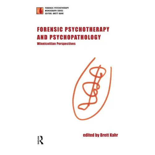 Forensic Psychotherapy and Psychopathology: Winnicottian Perspectives
