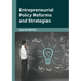 Entrepreneurial Policy Reforms and Strategies