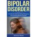 Bipolar Disorder: A Guide to Understanding, Managing, and Treating Bipolar Disorder
