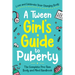A Tween Girl's Guide to Puberty: Love and Celebrate Your Changing Body. The Complete Body and Mind Handbook for Young Girls