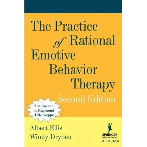 The Practice of Rational Emotive Behavior Therapy