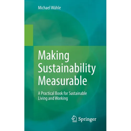 Making Sustainability Measurable: A Practical Book for Sustainable Living and Working
