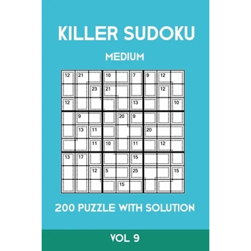 Killer Sudoku Medium 200 Puzzle WIth Solution Vol 9: Advanced Puzzle Sumdoku Book,9x9, 2 puzzles per page