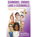 Schnooks, Crooks, Liars & Scoundrels: A Field Guide to Identifying Political Buffoons