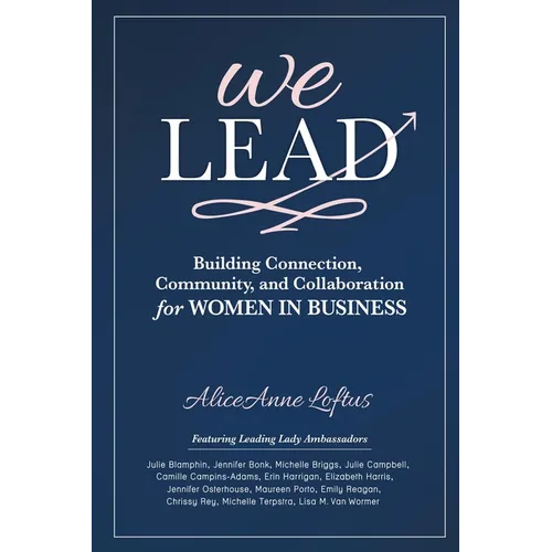 We Lead: Building Connection, Community, and Collaboration for WOMEN IN BUSINESS