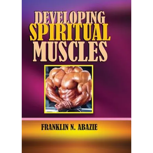 Developing Spiritual Muscles: Faith