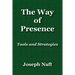 The Way of Presence: Tools and Strategies