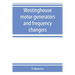 Westinghouse motor generators and frequency changers