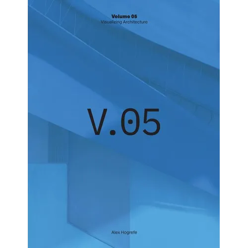 Visualizing Architecture Volume 5: Architecture Portfolio