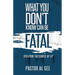 What You Don't Know Can Be Fatal