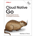 Cloud Native Go: Building Reliable Services in Unreliable Environments