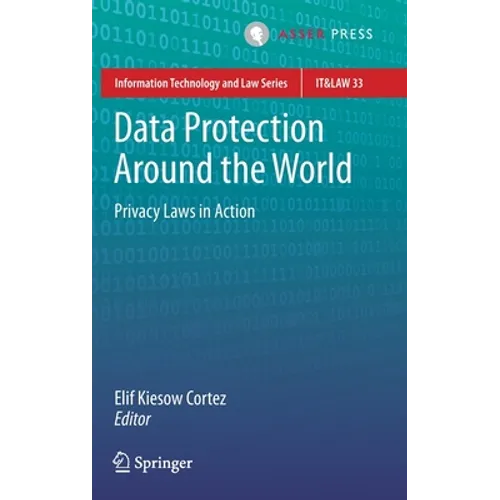 Data Protection Around the World: Privacy Laws in Action