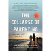 The Collapse of Parenting: How We Hurt Our Kids When We Treat Them Like Grown-Ups