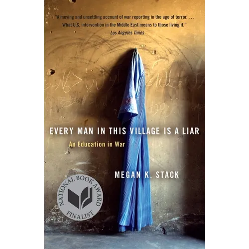 Every Man in This Village Is a Liar: An Education in War