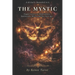 The Mystic: Pagan Essays on Mindfulness, Meditation, Wicca and The New Age