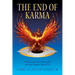 The End of Karma: What Causes Our Karma and the One Thing It Asks of Us