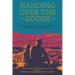 Handing Over the Goods: Determined to Proclaim Nothing But Christ Jesus and Him Crucified, a Festschrift in Honor of Dr. James A. Nestingen