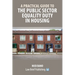 A Practical Guide to the Public Sector Equality Duty in Housing