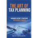 The Art of Tax Planning: Advanced Secret Strategies for Business Owners