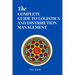 The Complete Guide to Logistics and Distribution Management: Master logistics and distribution with strategies to optimize supply chains, enhance effi