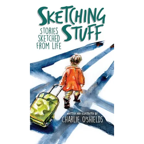 Sketching Stuff: Stories Sketched From Life