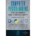 Computer Programming for Beginners and Cybersecurity: 4 MANUSCRIPTS IN 1: The Ultimate Manual to Learn step by step How to Professionally Code and Pro