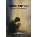 Unrelenting: When Safe was the Exception