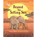 Beyond the Setting Sun: A Story to Help Children Understand Feelings of Grief