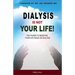 Dialysis Is Not Your Life - Dinyl: The Power To Redefine Your Life While Dialysis