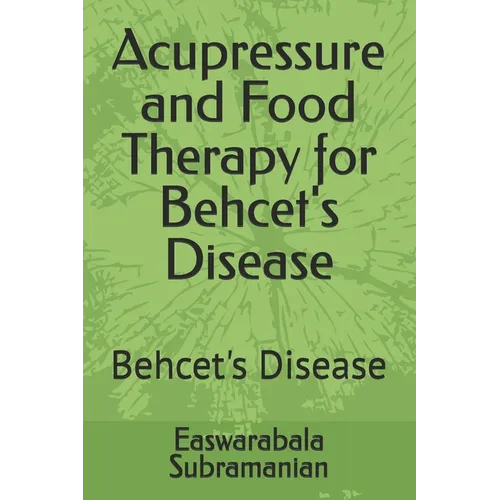 Acupressure and Food Therapy for Behcet's Disease: Behcet's Disease