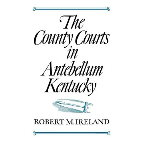 The County Courts in Antebellum Kentucky