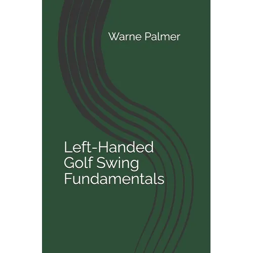 Left-Handed Golf Swing Fundamentals