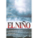 El Nino: Unlocking the Secrets of the Master Weather-Maker