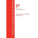 CFR 27, Part 400 to End, Alcohol, Tobacco Products and Firearms, April 01, 2017 (Volume 3 of 3)