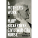 A Mother's Work: Mary Bickerdyke, Civil War-Era Nurse