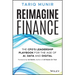 Reimagine Finance: The Cfo's Leadership Playbook for the Age of Ai, Data, and Digital
