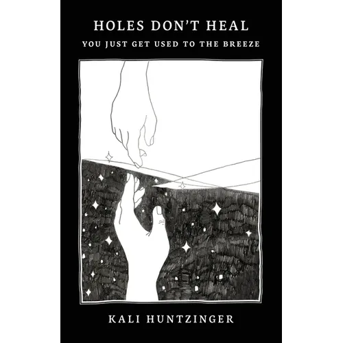 Holes Don't Heal: You Just Get Used to the Breeze