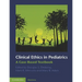 Clinical Ethics in Pediatrics