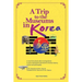 A Trip to the Museums in Korea: A must have book when touring Korea. A must read book if interested in Korean history, culture and philosophy.