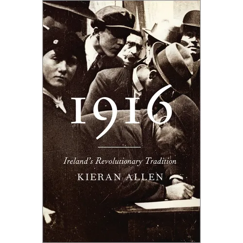1916: Ireland's Revolutionary Tradition