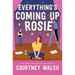 Everything's Coming Up Rosie: A Heartwarming Tale of Found Family and a Perfectly Imperfect Love
