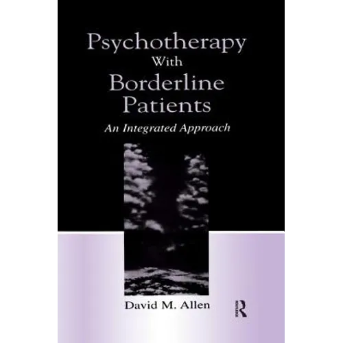 Psychotherapy With Borderline Patients: An Integrated Approach