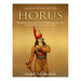 Horus: The History and Legacy of the Ancient Egyptian God Who Was the Son of Isis and Osiris