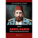 Life of Abdul Hamid - Makers of the Nineteenth Century