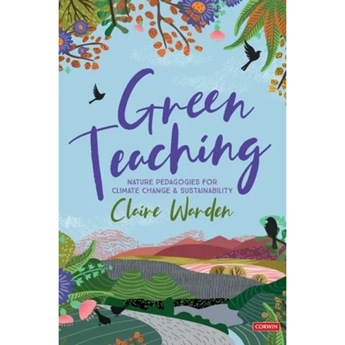 Green Teaching: Nature Pedagogies for Climate Change & Sustainability