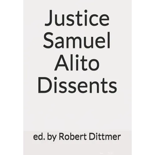 Justice Samuel Alito Dissents