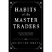 Habits of the Master Traders: Use Their Mental Models to Become One of Them