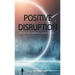 Positive Disruption